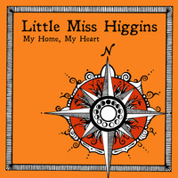 Little Miss Higgins - My Home, My Heart