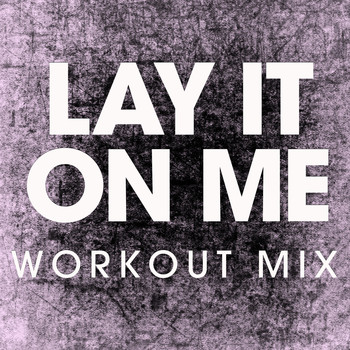 Power Music Workout - Lay It on Me - Single