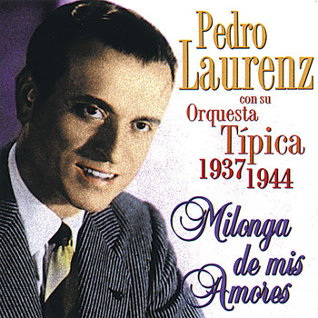 Pedro Infante & Pedro Laurenz - Milonga de Mis Amores