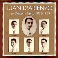 Juan D'Arienzo y su Orquesta Típica - 1928 - 1929