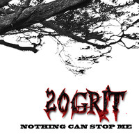 20Grit - Nothing Can Stop Me