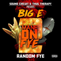 Big E - Mane on Fye 2 (Explicit)