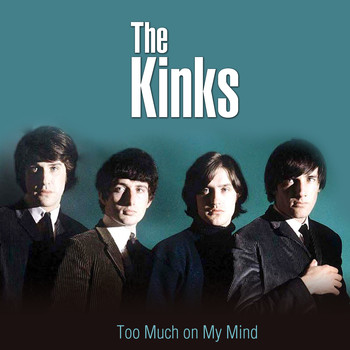 The Kinks - Too Much on My Mind