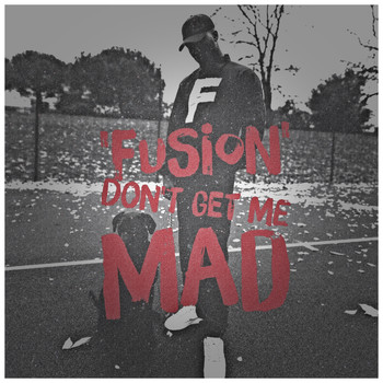 Fusion - Don't Get Me Mad