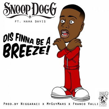 Snoop Dogg - Dis Finna Be a Breeze! (feat. Ha Ha Davis) (Explicit)
