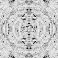 Atze Ton - Do You Wanna Jump