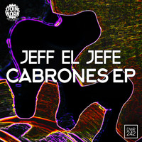 Jeff El Jefe - Cabrones EP