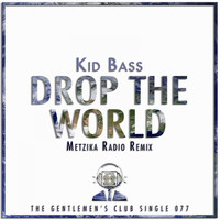 Kid Bass - Drop The World (Metzika Radio Remix)
