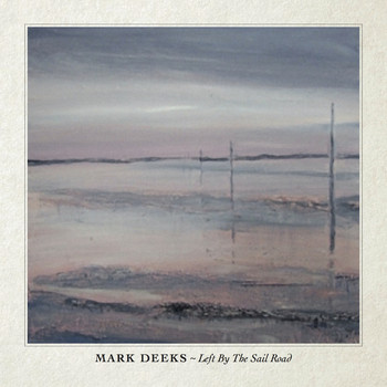 Mark Deeks - Left by the Sail Road