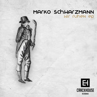 Marko Schwarzmann - Wir Ruhen EP