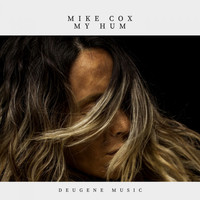 Mike Cox - My Hum