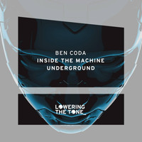 Ben Coda - Inside The Machine & Underground