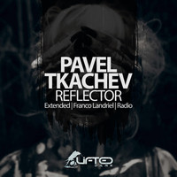 Pavel Tkachev - Reflector