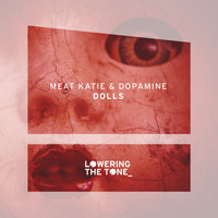 Meat Katie & Dopamine - Dolls