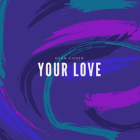 Dean Cohen - Your Love (Radio Mix)