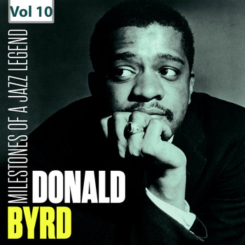 Donald Byrd - Milestones of a Jazz Legend - Donald Byrd, Vol. 10
