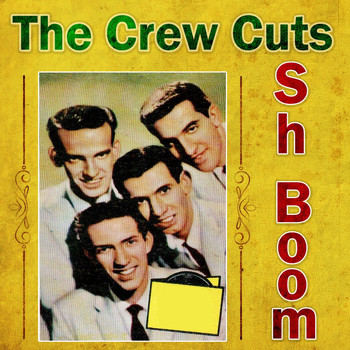 The Crew Cuts - Sh Boom