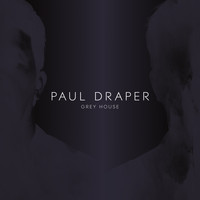 Paul Draper - Grey House 7”