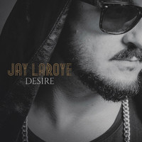 Jay Laroye - Desire
