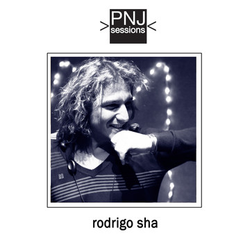 Rodrigo Sha - PNJ Sessions: Rodrigo Sha