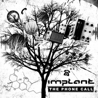 Implant - The Phone Call