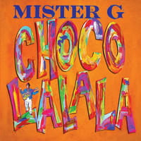 Mister G - Chocolalala