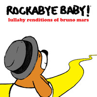 Rockabye Baby! - Lullaby Renditions of Bruno Mars
