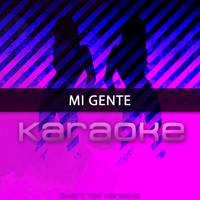 Chart Top Karaoke - Mi Gente (Originally Performed by J Balvin & Willy William) (Karaoke)