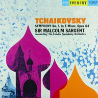 London Symphony Orchestra & Sir Malcolm Sargent - Tchaikovsky: Symphony No. 5 in E Major, Op. 64 (Transferred from the Original Everest Records Master Tapes)