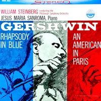 Pittsburgh Symphony Orchestra & William Steinberg - Gershwin: Rhapsody in Blue & An American in Paris (Transferred from the Original Everest Records Master Tapes)