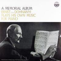 Ernst von Dohnányi - A Memorial Album: Ernst von Dohnányi Plays His Own Music for Piano (Transferred from the Original Everest Records Master Tapes)