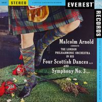 London Philharmonic Orchestra & Malcolm Arnold - Arnold: 4 Scottish Dances & Symphony No. 3 (Transferred from the Original Everest Records Master Tapes)