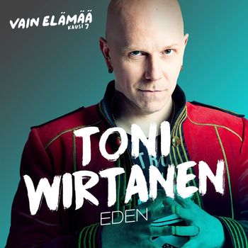 Toni Wirtanen - Eden (Vain elämää kausi 7)