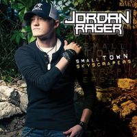 Jordan Rager - Small Town Skyscrapers