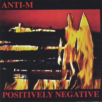 Anti-M - Positively Negative (Remastered-bonus Trax-w/guest Ronnie Montrose)