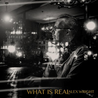 Alex Wright - What Is Real