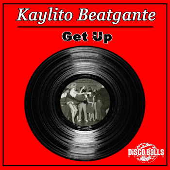 Kaylito Beatgante - Get Up