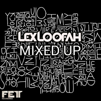 Lex Loofah - Mixed Up