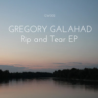 Gregory Galahad - Rip & Tear EP