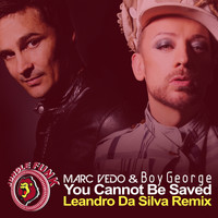 Marc Vedo & Boy George - You Cannot Be Saved (Leandro Da Silva Remix)