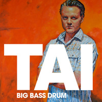 Tai - Big Bass Drum (Remixes)