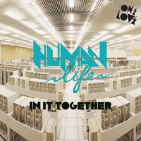 Human Life - In It Together (Remixes)