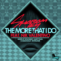 Sharam Jey feat. Nik Valentino - The More That I Do (Radio Edit)