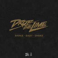 Drop The Lime - Shake Baby Shake