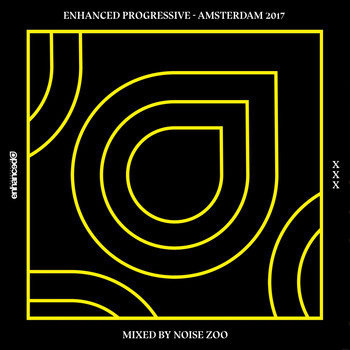 Various Artists - Enhanced Progressive - Amsterdam 2017, Mixed by Noise Zoo