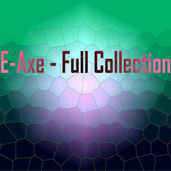 E-Axe - Full Collection