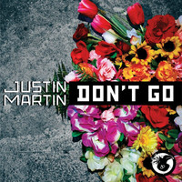 Justin Martin - Don't Go (DJ Mix)