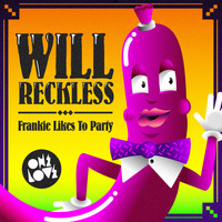 Will Reckless - Frankie Likes to Party