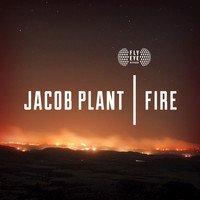 Jacob Plant - Fire