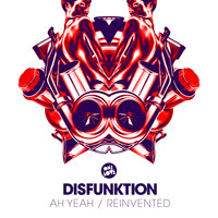 Disfunktion - Re-Invention / Ah Yeah